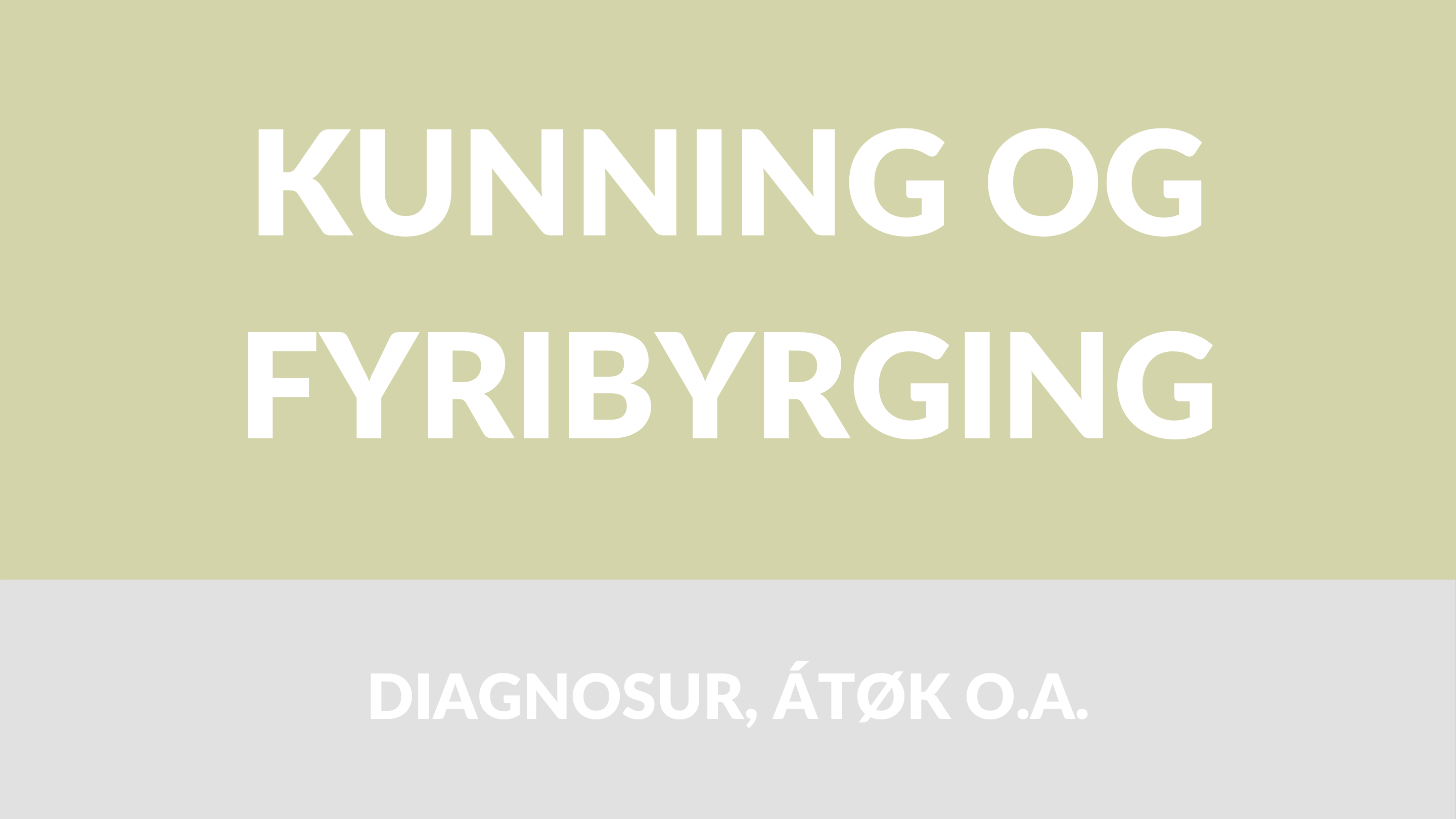 KUNNING OG FYRIBYRGING